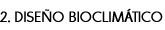 2. DISEÑO BIOCLIMÁTICO