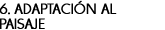 6. ADAPTACIÓN AL PAISAJE